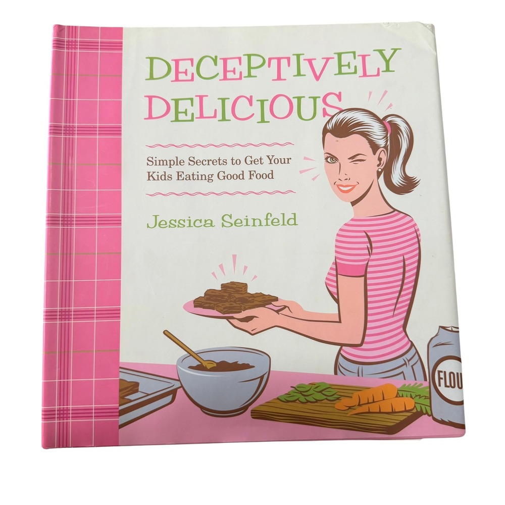 Deceptively Delicious Jessica Seinfeld Cookbook First Edition Spiral Bound 2007